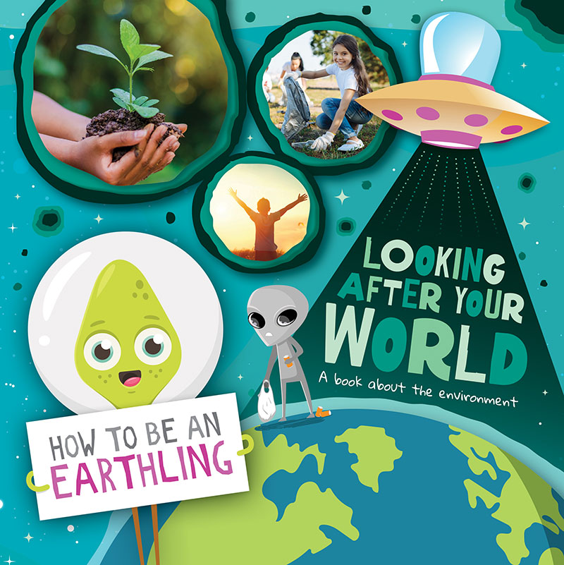 Looking after Your World, How to Be an Earthling