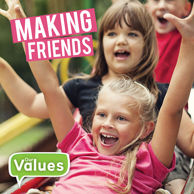 Making Friends, Our Values
