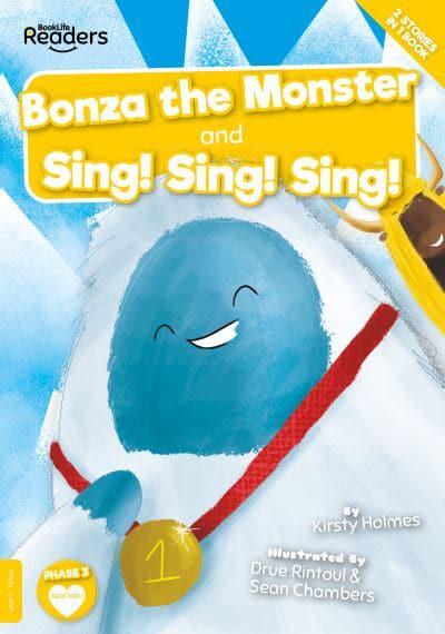 Bonza the Monster and Sing! Sing! Sing!